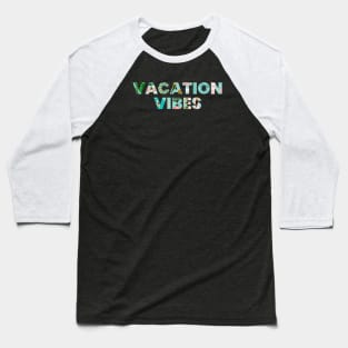 Vacation Vibes Baseball T-Shirt